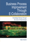Business Process Improvement Through E-Collaboration: Knowledge Sharing Through the Use of Virtual Groups - eBook