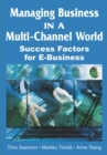 Managing Business in a Multi-channel World : Success Factors for E-Business - Book