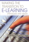 Making the Transition to E-Learning: Strategies and Issues - eBook