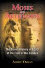 Moses and Akhenaten : The Secret History of Egypt at the Time of the Exodus - Book
