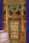 The Lost Treasure of King Juba : The Evidence of Africans in America Before Columbus - Book