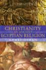 Christianity : An Ancient Egyptian Religion - Book