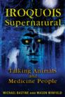 Iroquois Supernatural : Talking Animals and Medicine People - Book