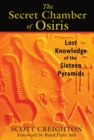 The Secret Chamber of Osiris : Lost Knowledge of the Sixteen Pyramids - eBook