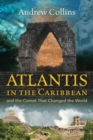 Atlantis in the Caribbean : And the Comet That Changed the World - Book