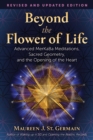 Beyond the Flower of Life : Advanced MerKaBa Teachings, Sacred Geometry, and the Opening of the Heart - Book