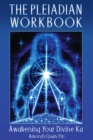 The Pleiadian Workbook : Awakening Your Divine Ka - eBook