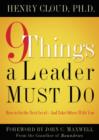 9 Things a Leader Must Do : How to Go to the Next Level--and Take Others with You - Book