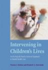 Intervening in Children's Lives : An Ecological, Family-Centered Approach to Mental Health Care - Book