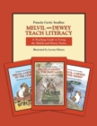 Melvil and Dewey Teach Literacy : A Teaching Guide to Using the Melvil and Dewey Series - Book