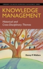 Knowledge Management : Historical and Cross-disciplinary Themes - Book