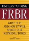 Understanding FRBR : What It Is and How It Will Affect Our Retrieval Tools - Book