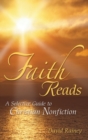 Faith Reads : A Selective Guide to Christian Nonfiction - Book