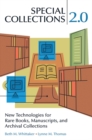 Special Collections 2.0 : New Technologies for Rare Books, Manuscripts, and Archival Collections - Book
