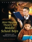 More Readers Theatre for Middle School Boys : Adventures with Mythical Creatures - Book