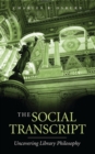 The Social Transcript : Uncovering Library Philosophy - Book