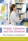 Public Libraries and the Internet : Roles, Perspectives, and Implications - Book