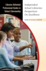 Independent School Libraries : Perspectives on Excellence - Book