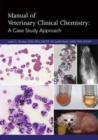 Manual of Veterinary Clinical Chemistry : A Case Study Approach - Book