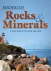 Michigan Rocks & Minerals : A Field Guide to the Great Lake State - Book