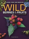 Wild Berries & Fruits Field Guide of Illinois, Iowa and Missouri - Book