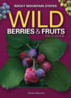 Wild Berries & Fruits Field Guide of the Rocky Mountain States - Book