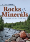 Minnesota Rocks & Minerals : A Field Guide to the Land of 10,000 Lakes - Book