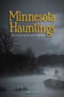 Minnesota Hauntings : Ghost Stories from the Land of 10,000 Lakes - eBook