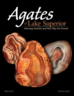 Agates of Lake Superior : Stunning Varieties and How They Are Formed - Book