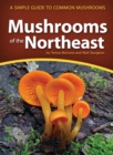 Mushrooms of the Northeast : A Simple Guide to Common Mushrooms - eBook