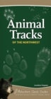Animal Tracks of the Northwest : Your Way to Easily Identify Animal Tracks - Book