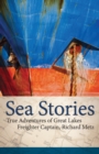 Sea Stories : True Adventures of Great Lakes Freighter Captain, Richard Metz - eBook