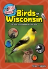 The Kids' Guide to Birds of Wisconsin : Fun Facts, Activities and 86 Cool Birds - Book