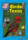 The Kids' Guide to Birds of Texas : Fun Facts, Activities and 90 Cool Birds - Book