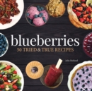 Blueberries : 50 Tried and True Recipes - Book