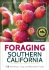 Foraging Southern California : 118 Nutritious, Tasty, and Abundant Foods - Book