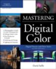 Mastering Digital Color : A Photographer's and Artist's Guide to Controlling Color - Book
