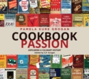 Cookbook Passion : Exploring a Culinary History - Book