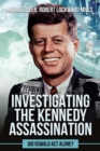 Investigating the Kennedy Assassination : Did Oswald Act Alone? - Book