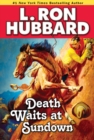 Death Waits at Sundown : A Wild West Showdown Between the Good, the Bad, and the Deadly - eBook