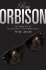 Roy Orbison : Invention Of An Alternative Rock Masculinity - Book