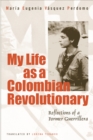 My Life As A Revolutionary : Reflections Of A Former Guerrillera - Book