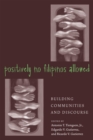 Positively No Filipinos Allowed : Building Communities and Discourse - Book