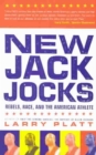 New Jack Jocks : Rebels, Race, And The American Athlete - Book