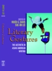 Literary Gestures : The Aesthetic in Asian American Writing - Book