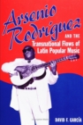 Arsenio Rodriguez and the Transnational Flows of Latin Popular Music - eBook