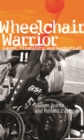 Wheelchair Warrior : Gangs, Disability, and Basketball - Book