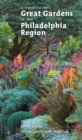A Guide to the Great Gardens of the Philadelphia Region - eBook