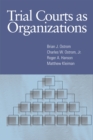 Trial Courts as Organizations - Book