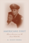 Americans First : Chinese Americans and the Second World War - Book